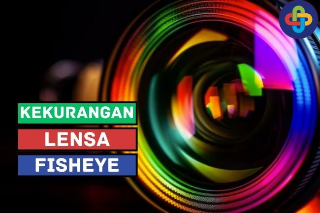 Kekurangan Lensa Fisheye yang Harus Kamu Tahu